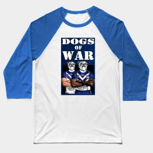 Canterbury Bulldogs - DOGS OF WAR Baseball T-Shirt